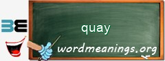 WordMeaning blackboard for quay